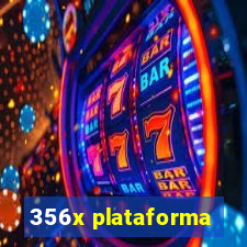 356x plataforma
